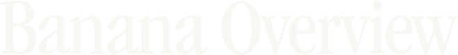 Banana Overview