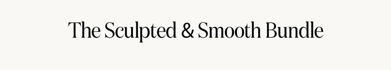 The Sculpted & Smooth Bundle