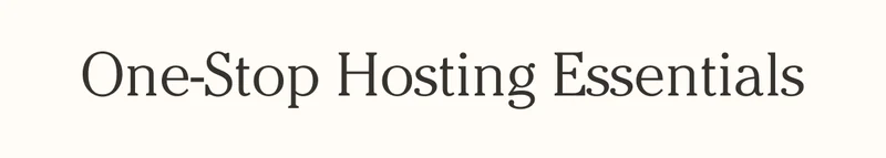 One-Stop Hosting Essentials
