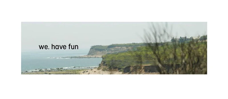 we. have fun
