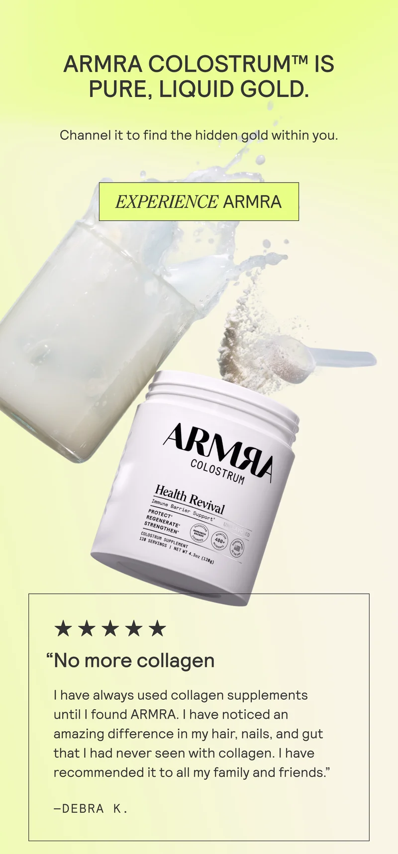 ARMRA COLOSTRUM™ |S PURE, LIQUID GOLD.
