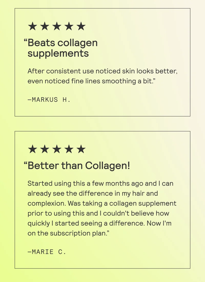 “Beats collagen supplements After consistent use noticed skin looks better, even noticed fine lines smoothing a bit.”
