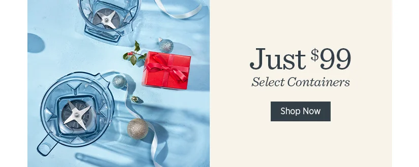 Select Containers Just $99