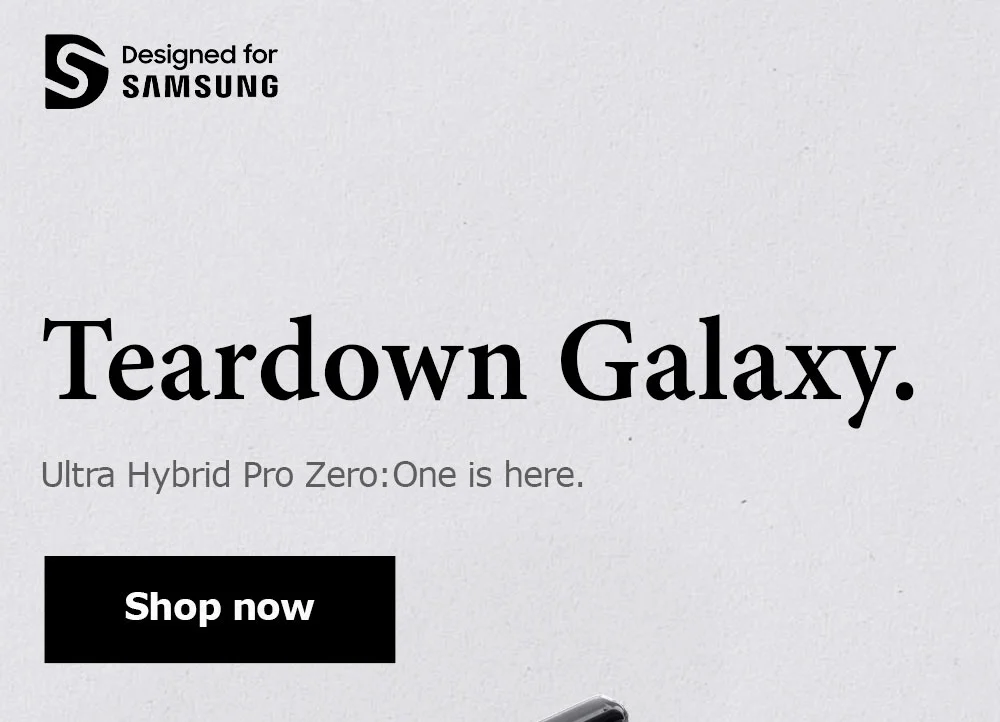 Teardown Galaxy. Ultra Hybrid Pro Zero:One is here. Shop now.