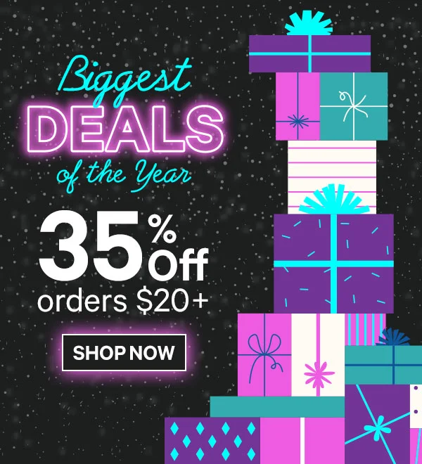 Biggest Deals of the Year! 35% Off Orders $20+