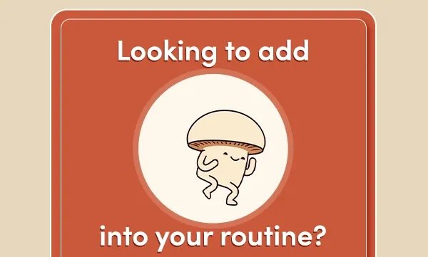 Looking to add mushrooms into your routine?