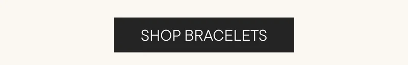 SHOP BRACELETS