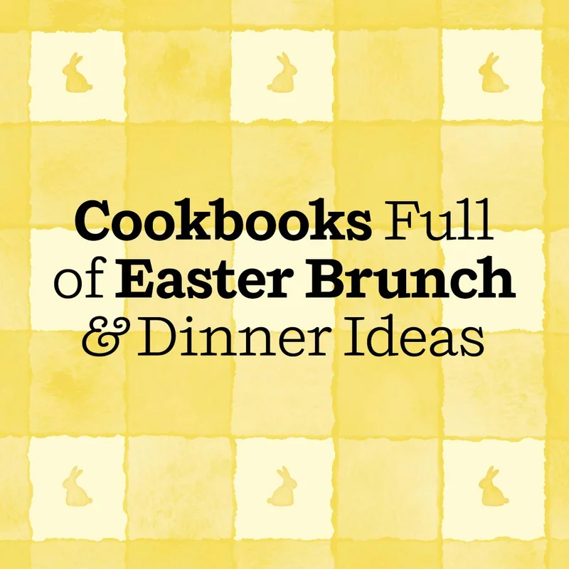 Cookbooks Full of Easter Brunch & Dinner Ideas