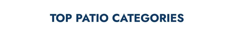 Top Patio Categories