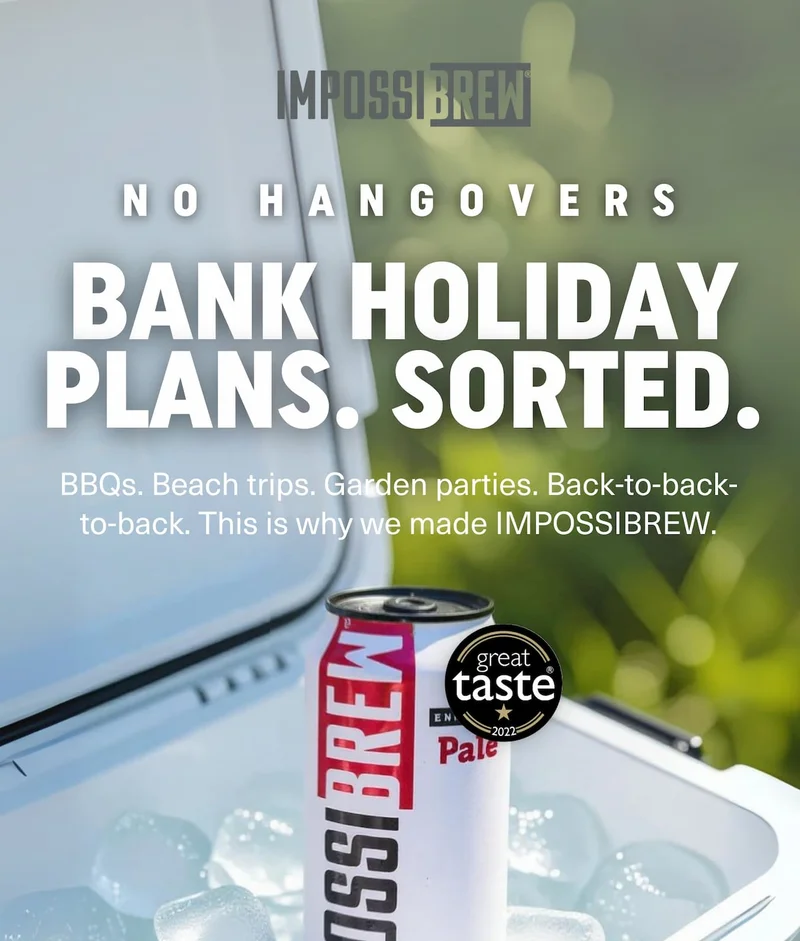 Your bank holiday plans sorted. Barbecues, beach trips, back to back to back. That's why we made IMPOSSIBREW.