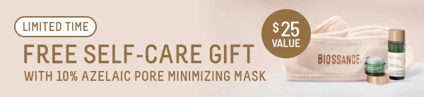Free Self-Care Gift with Azelaic Mask