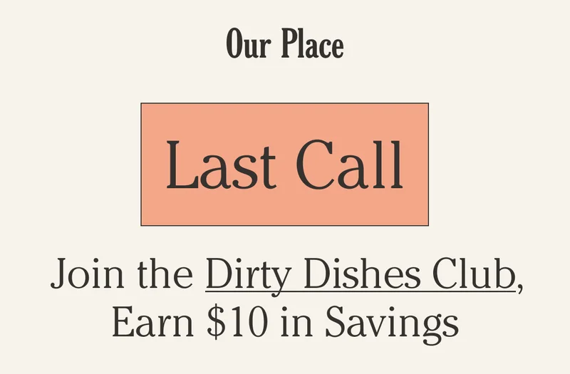 Our Place - Join the Club (and earn a little something extra)