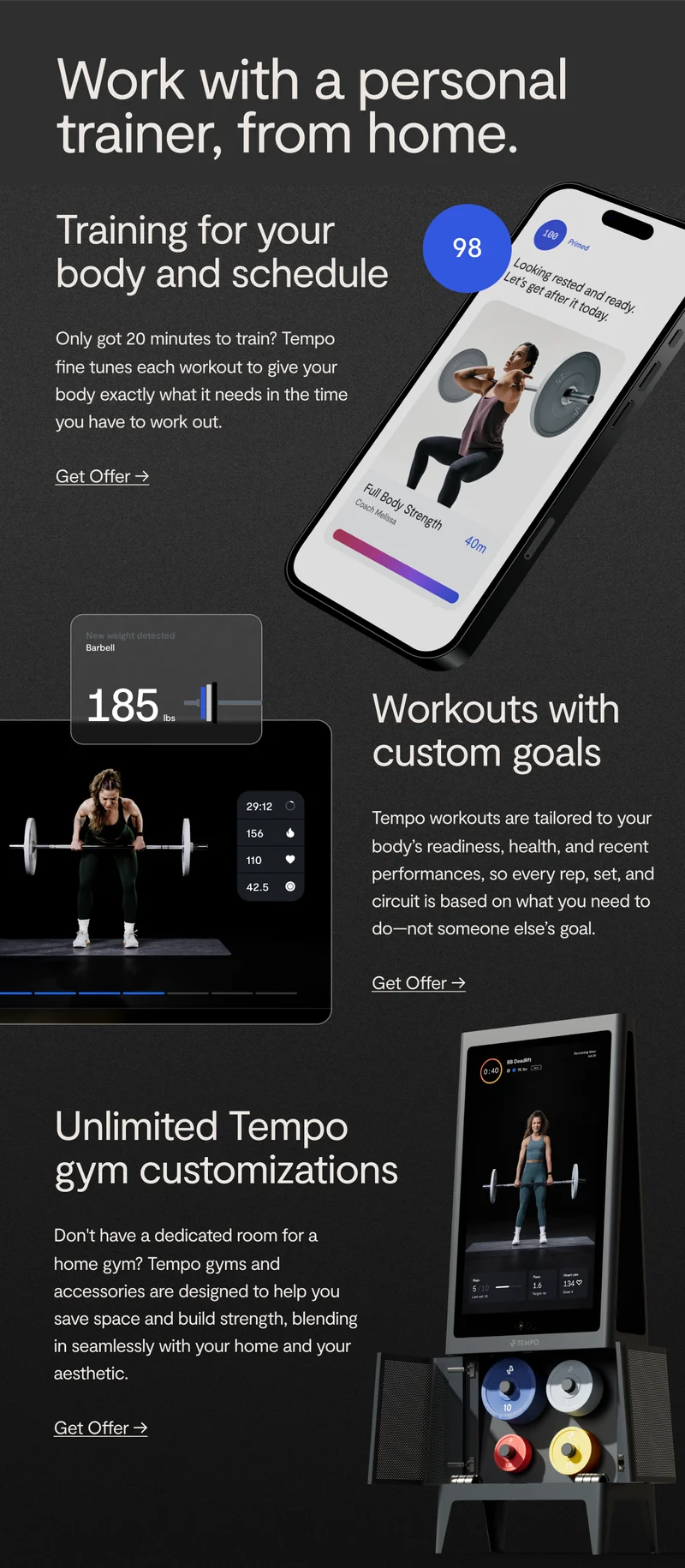 "Work with a personal trainer, from home: Training fro your body and schedule; Workouts with custom goals; Unlimited Tempo gym customizations"