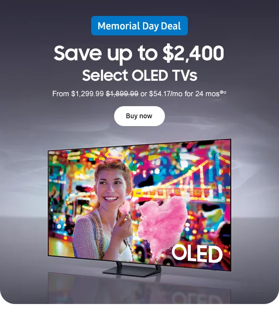 Save up to $2,400
Select OLED TVs and Memorial Day badge
From $1,299.99 $1,899.99 or $54.17/mo for 24 mos.⊕σ
Buy now