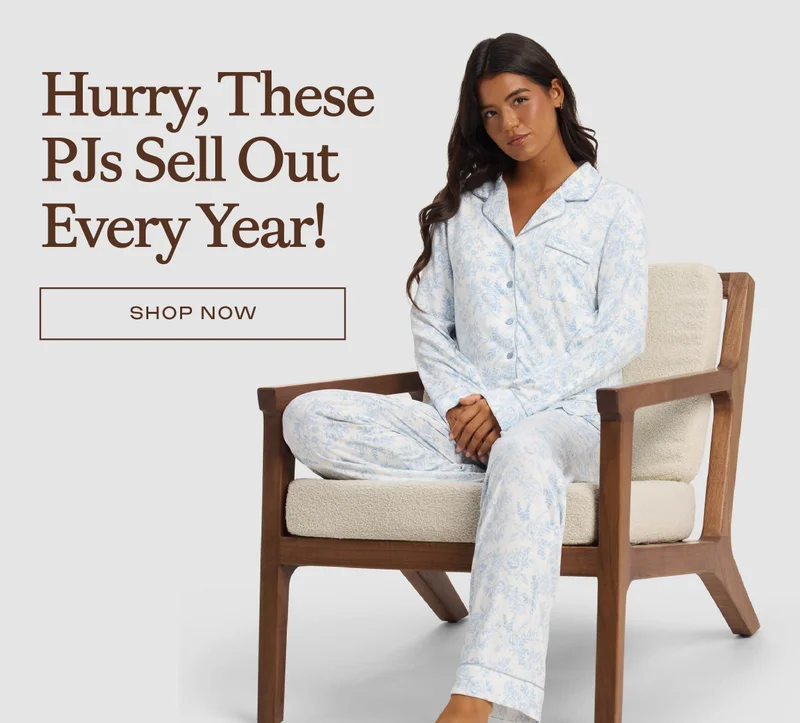 Hurry, these PJs sell out every year! Hurry, these PJs sell out every year!