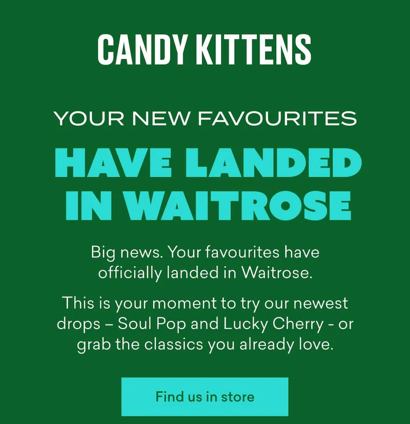 We’ve landed in Waitrose  Big news. Your favourites have officially landed in Waitrose.  This is your moment to try our newest drops – **Soul Pop** and **Lucky Cherry -** or grab the classics you already love (before they disappear).