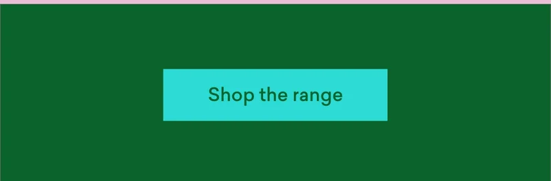 Shop the range