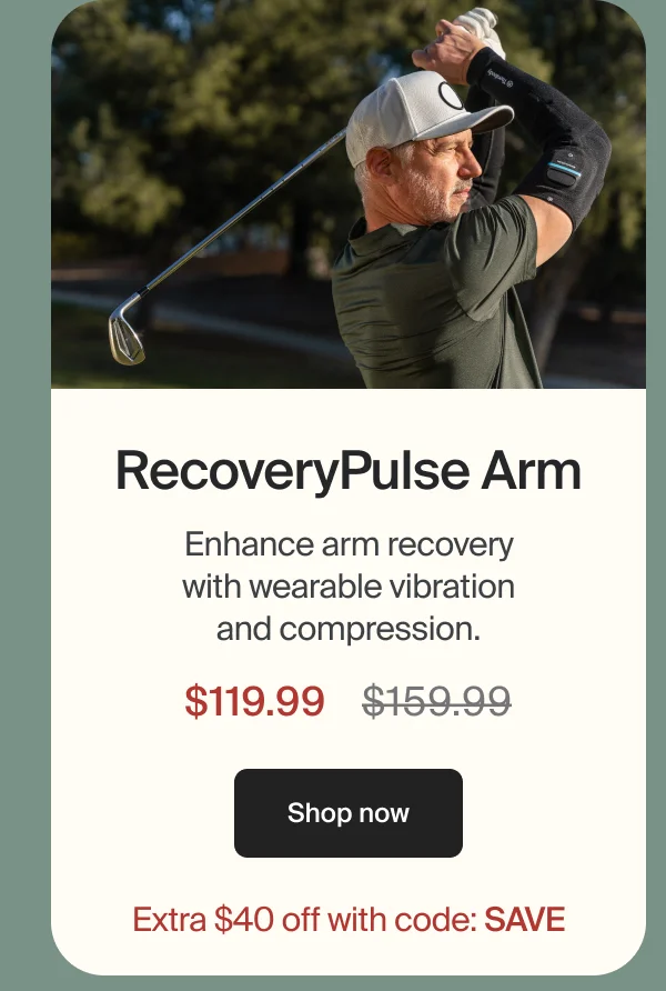 RecoveryPulse Arm | Enhance arm recovery with wearable vibration and compression. | $119.99 | Shop now | Extra $40 off with code: SAVE
