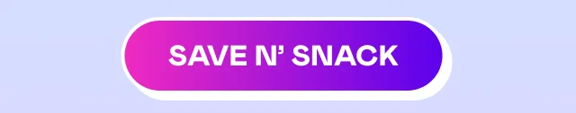 SAVE N' SNACK