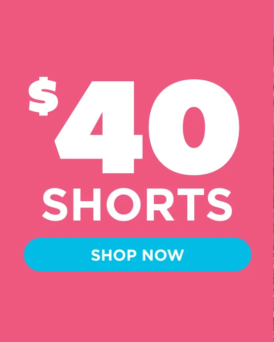 $40 CASUAL SHORTS