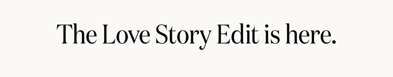 The Love Story Edit is here.