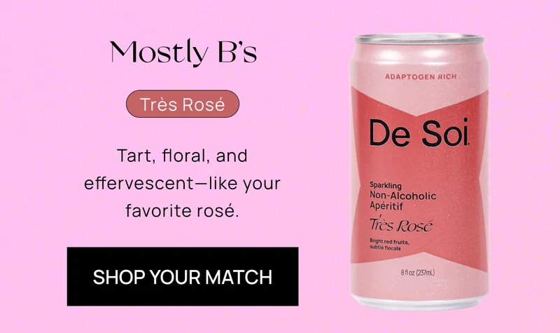 Mostly B’s | Très Rosé | Tart, floral, and effervescent—like your favorite rosé.  | Shop Your Match