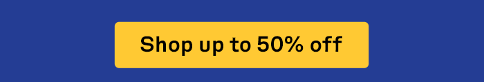 Shop up to 50% off
