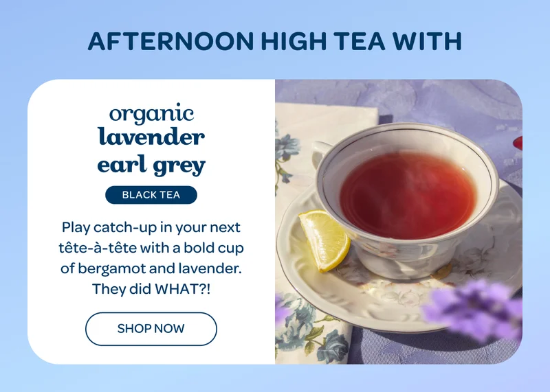 Afternoon High Tea with Organic Lavender Earl Grey - Shop now