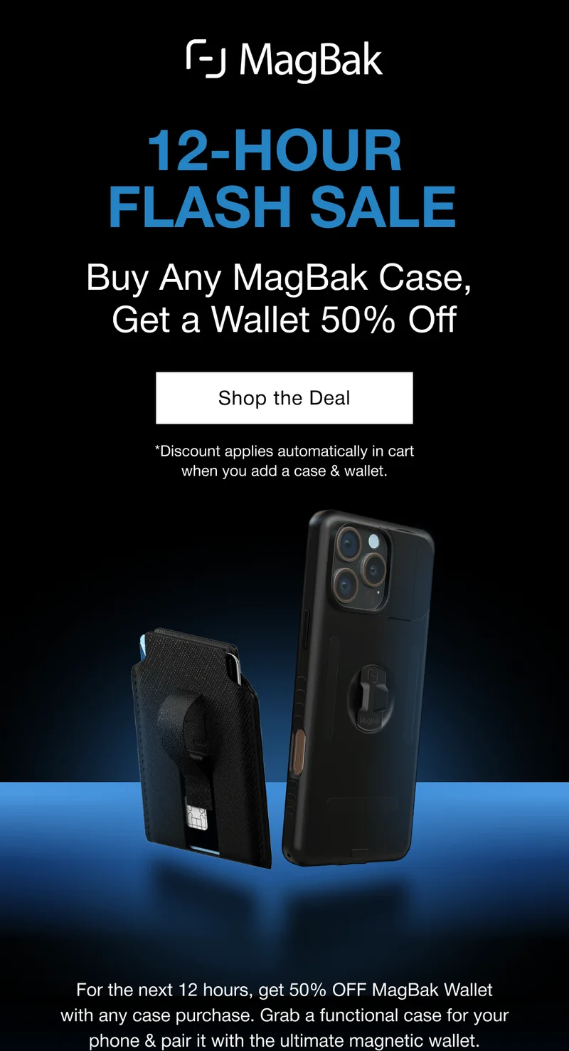 12 Hour Flash Sale - Buy any MagBak case, get a wallet 50% off. Discount applies automatically