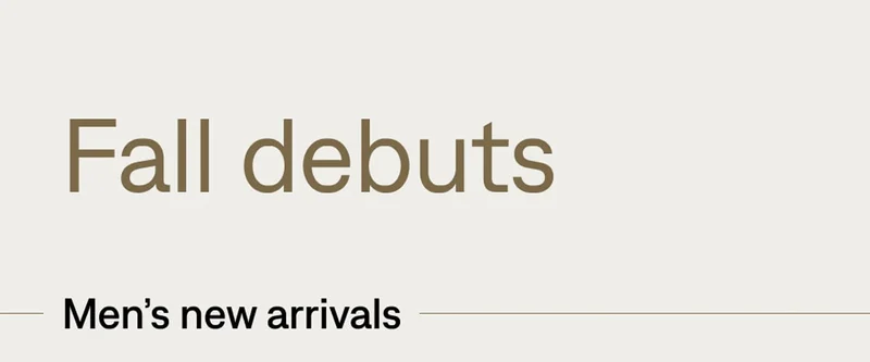 Fall debuts: Men's new arrivals
