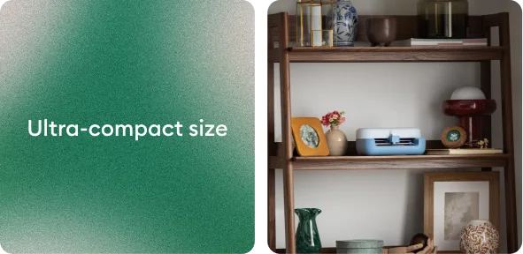 Ultra-compact size.