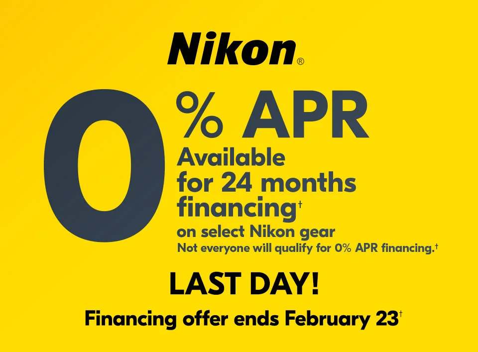 Nikon | 0% APR Available for 24 months financing† on select Nikon gear | Last day! | Financing offer ends February 23†