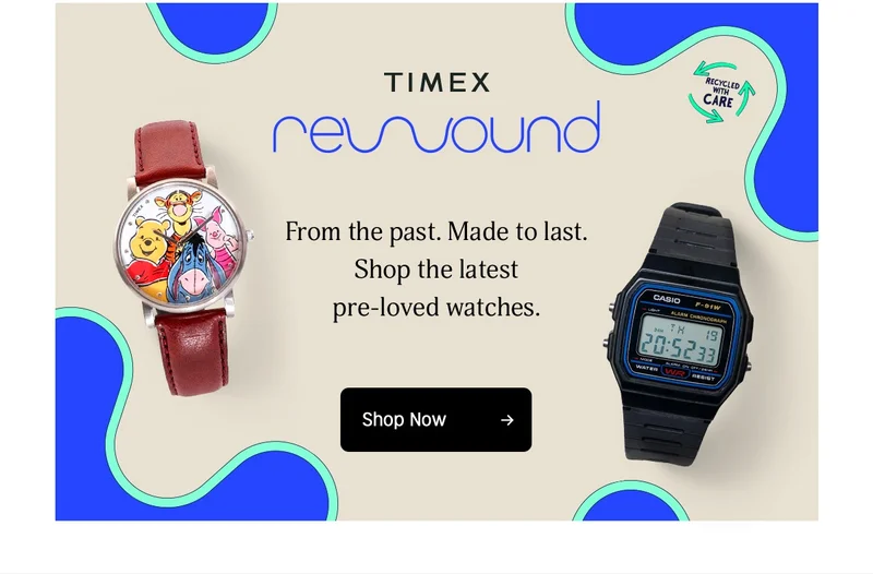 timex rewound  | from the past. made to last. shop the latest pre-loved watches.  shop now