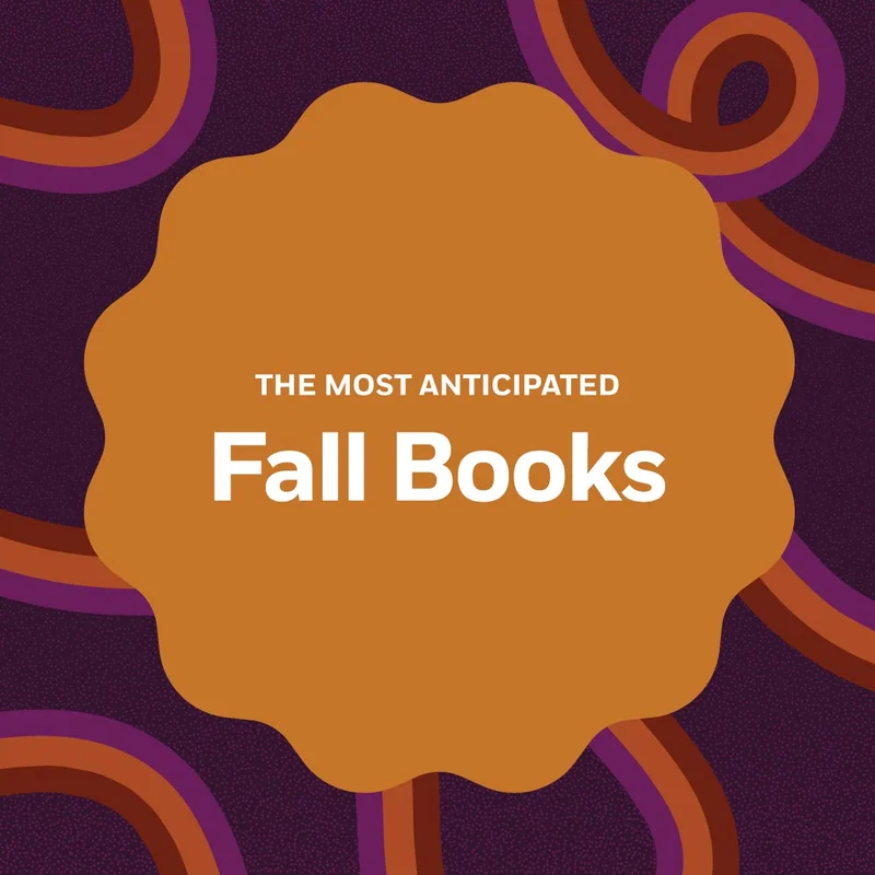 The Most Anticipated Fall Books