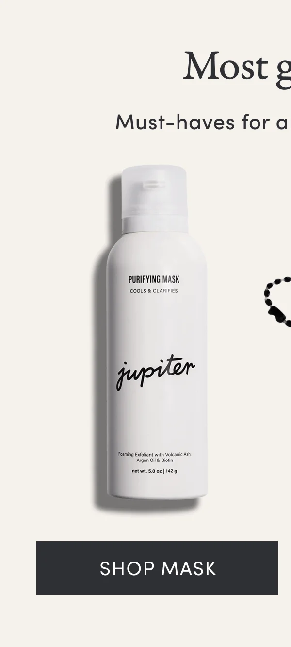 Most giftable | Must-haves for anyone on your list | Shop Mask