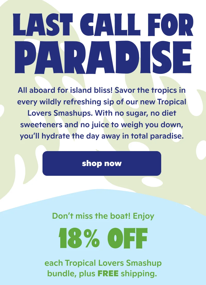 Last call for paradise! Enjoy 18% off each bundle + FREE shipping