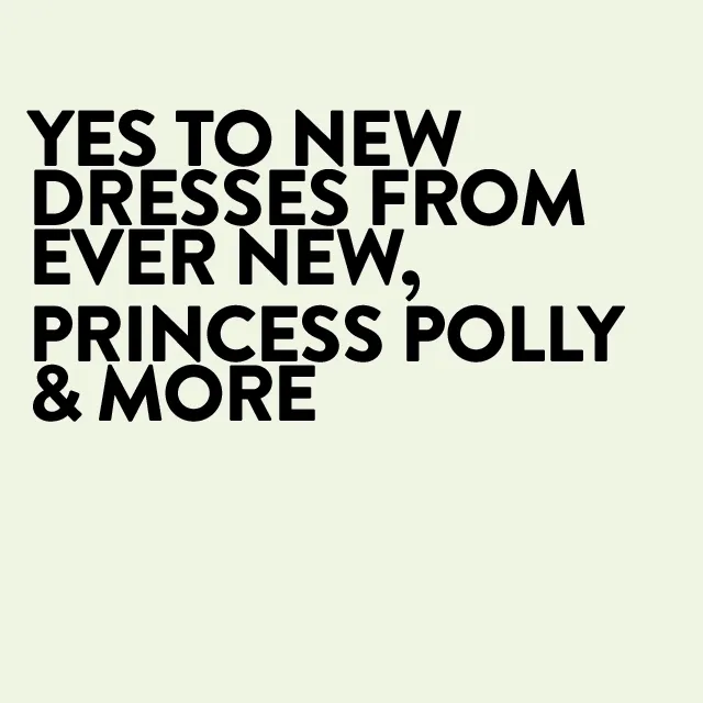 New dresses you need to see from Ever New, Princess Polly and more.