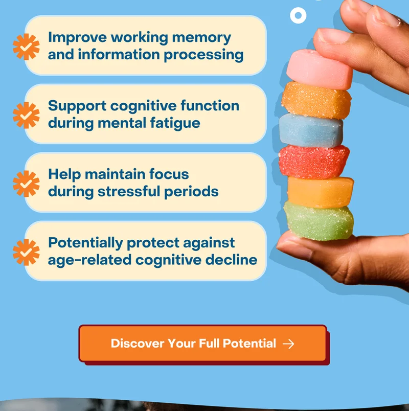 Research shows creatine supplementation can: Improve working memory and information processing Support cognitive function during mental fatigue Help maintain focus during stressful periods Potentially protect against age-related cognitive decline. Discover Your Full Potential
