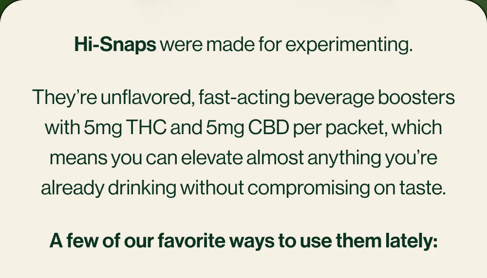 Hi-snaps were made for experimenting