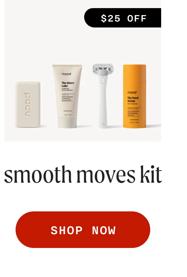 $25 OFF - smooth moves kit - SHOP NOW