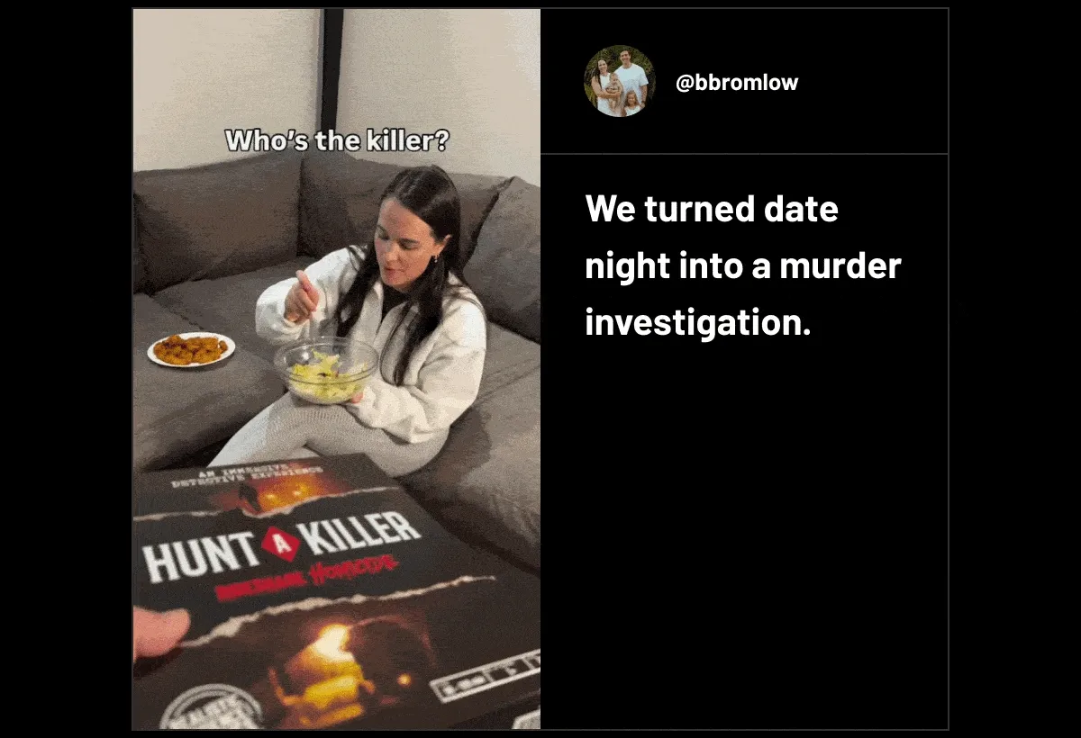 We turned date night into a murder investigation.