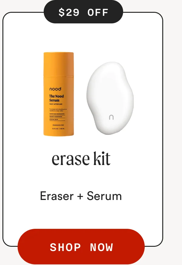 $29 off - Erase Kit - Eraser + Serum - SHOP NOW