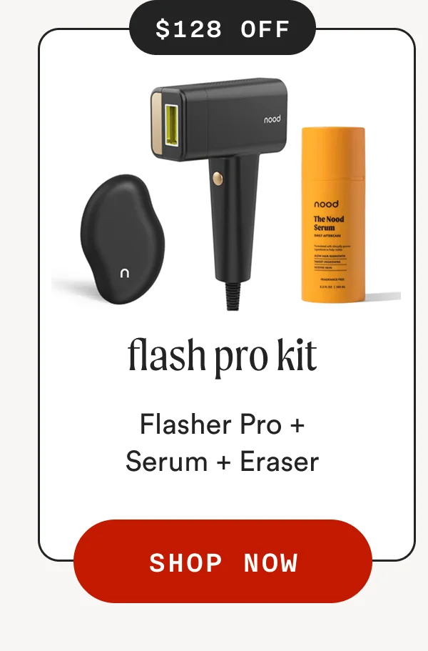 $128 off - Flash Pro Kit - Flasher Pro + Serum + Eraser - SHOP NOW