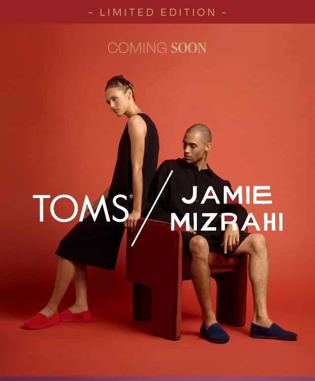 Limited Edition Coming Soon - TOMS / Jamie Mizrahi