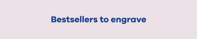 Bestsellers to engrave