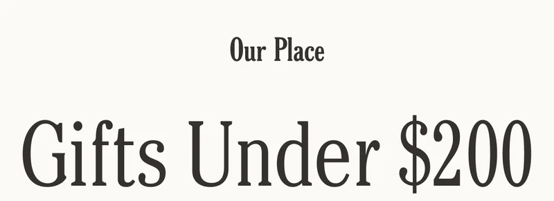 Our Place - Gifts Under $200