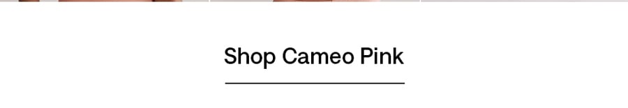 Shop Cameo Pink