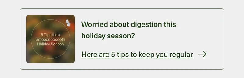 Worried about digestion this holiday season? Here are 5 tips to keep you regular