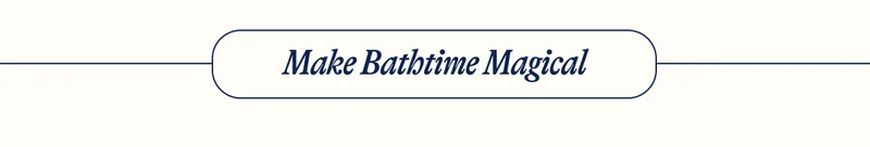 Make Bathtime Magical