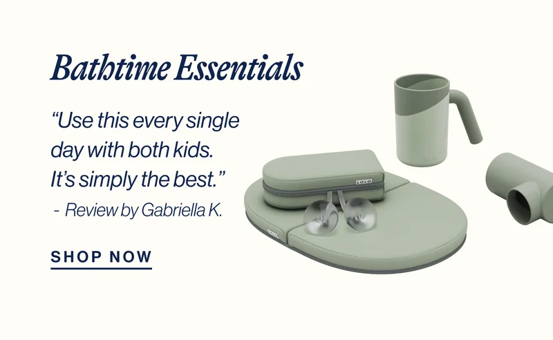 Bathtime Essentials. “Use this every single day with both kids. It’s simply the best.”  -  Review by Gabriella K. Shop Now